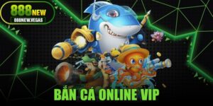 Bắn Cá Online Vip